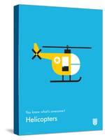 You Know What's Awesome? Helicopters (Blue)-Wee Society-Stretched Canvas