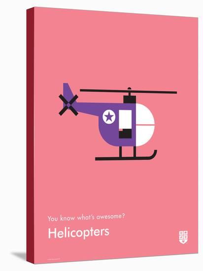 You Know What's Awesome? Helicopters (Pink)-Wee Society-Stretched Canvas