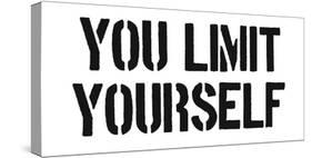 You Limit Yourself-SM Design-Stretched Canvas