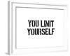 You Limit Yourself-SM Design-Framed Art Print