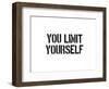 You Limit Yourself-SM Design-Framed Art Print