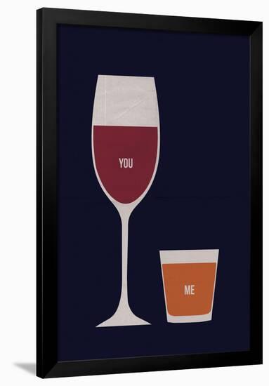 You'll Be My Glass Of Wine. I'll Be Your Shot Of Whiskey.-null-Framed Poster