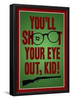 You'll Shoot Your Eye Out Kid-null-Framed Poster