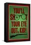 You'll Shoot Your Eye Out Kid-null-Framed Stretched Canvas