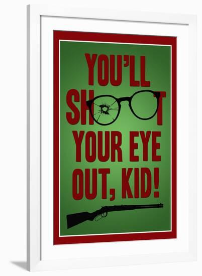 You'll Shoot Your Eye Out Kid-null-Framed Art Print