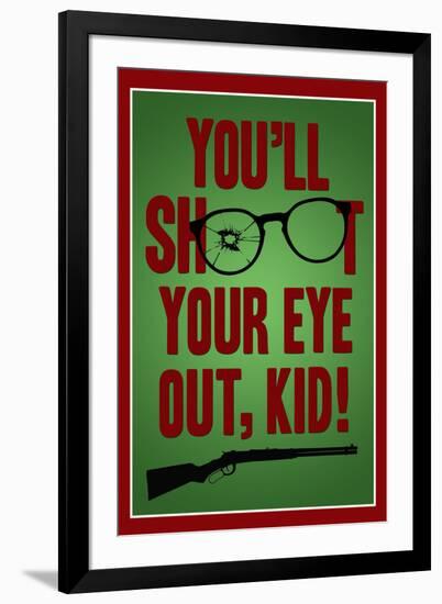 You'll Shoot Your Eye Out Kid-null-Framed Art Print