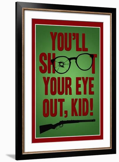 You'll Shoot Your Eye Out Kid-null-Framed Art Print