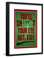 You'll Shoot Your Eye Out Kid-null-Framed Poster