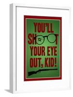 You'll Shoot Your Eye Out Kid-null-Framed Poster