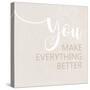 You Make Everything Better-Anna Quach-Stretched Canvas