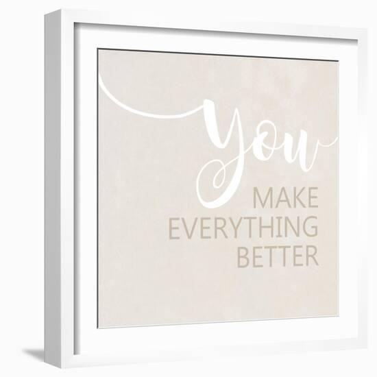 You Make Everything Better-Anna Quach-Framed Art Print