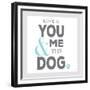 You Me and the Dog-Kimberly Glover-Framed Giclee Print