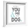 You Me and the Dog-Kimberly Glover-Framed Giclee Print