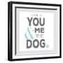 You Me and the Dog-Kimberly Glover-Framed Premium Giclee Print