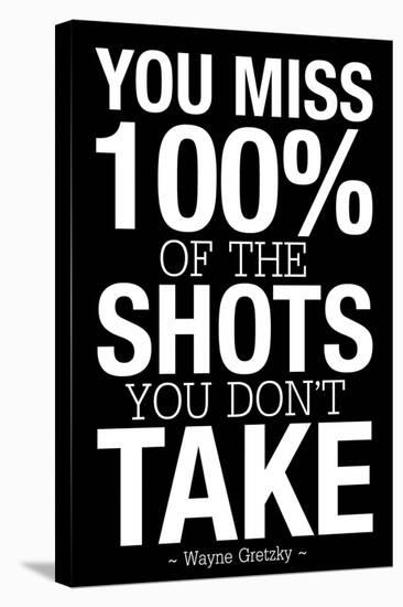 You Miss 100% of the Shots You Don't Take (Black) Motivational Plastic Sign-null-Stretched Canvas