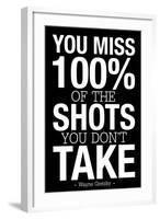 You Miss 100% of the Shots You Don't Take (Black) Motivational Plastic Sign-null-Framed Art Print