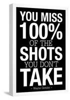 You Miss 100% of the Shots You Don't Take (Black)-null-Framed Poster