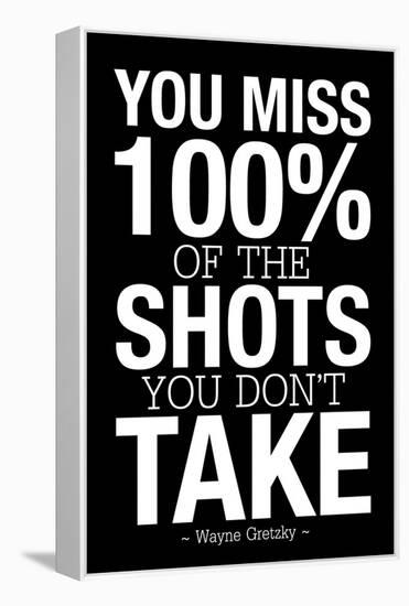 You Miss 100% of the Shots You Don't Take (Black)-null-Framed Stretched Canvas