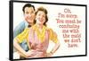 You Must Be Confusing Me with the Maid We Don't Have Funny Poster Print-Ephemera-Framed Poster