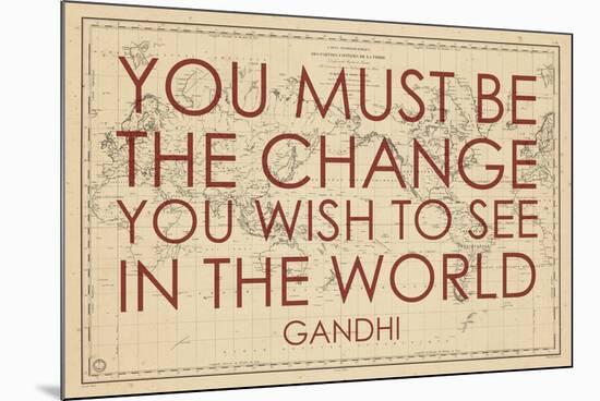 You must Be the Change You Wish to See in the World (Gandhi) - 1835, World Map-null-Mounted Giclee Print