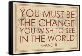 You must Be the Change You Wish to See in the World (Gandhi) - 1835, World Map-null-Framed Stretched Canvas