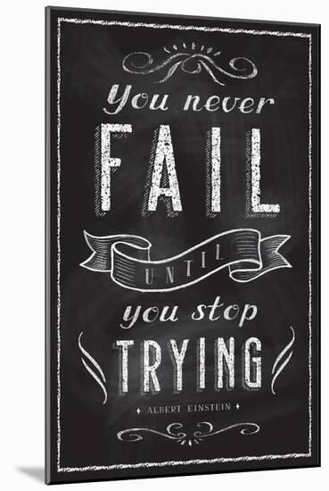 You Never Fail Until You Stop Trying-null-Mounted Poster