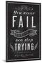 You Never Fail Until You Stop Trying-null-Mounted Poster