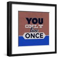 You Only Live Once 1-Lorand Okos-Framed Art Print