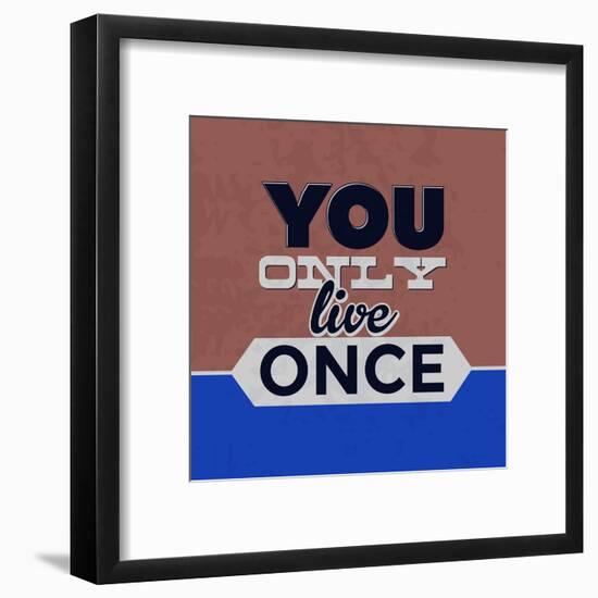 You Only Live Once 1-Lorand Okos-Framed Art Print