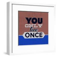 You Only Live Once 1-Lorand Okos-Framed Art Print