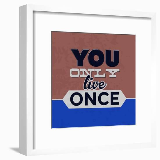 You Only Live Once 1-Lorand Okos-Framed Art Print