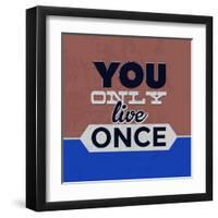 You Only Live Once 1-Lorand Okos-Framed Art Print