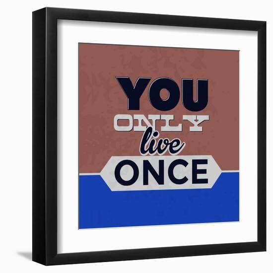 You Only Live Once 1-Lorand Okos-Framed Art Print