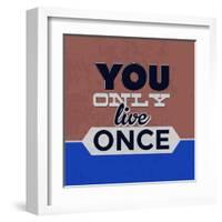 You Only Live Once 1-Lorand Okos-Framed Art Print