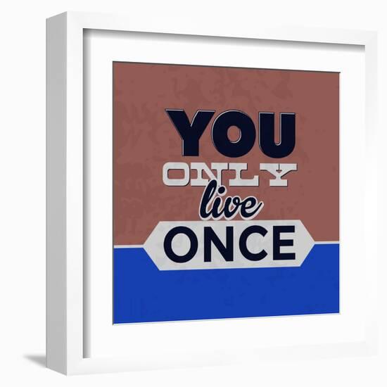 You Only Live Once 1-Lorand Okos-Framed Art Print