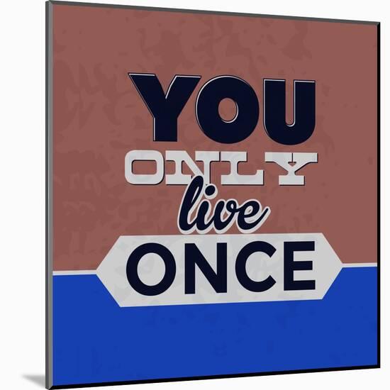 You Only Live Once 1-Lorand Okos-Mounted Art Print