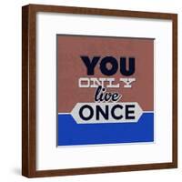 You Only Live Once 1-Lorand Okos-Framed Art Print