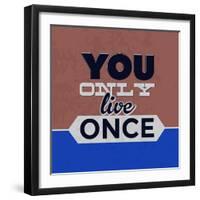 You Only Live Once 1-Lorand Okos-Framed Art Print