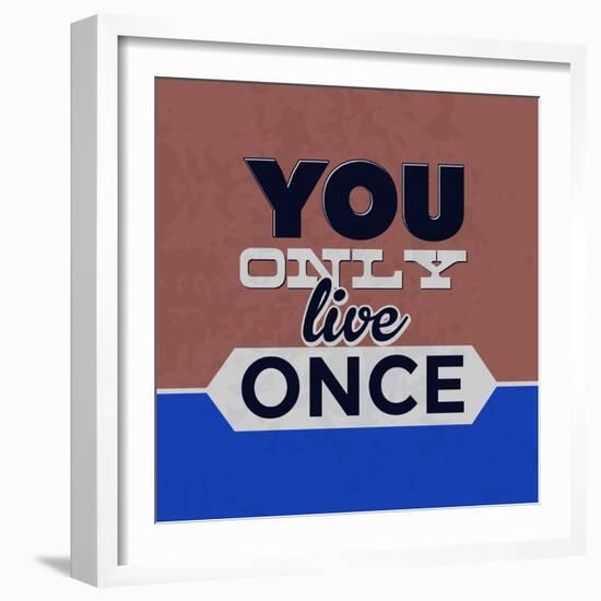 You Only Live Once 1-Lorand Okos-Framed Art Print