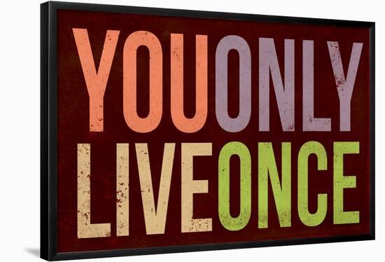 You Only Live Once Art Print Poster-null-Framed Poster