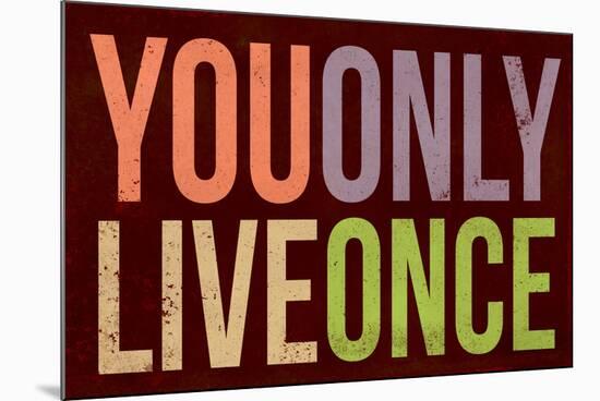 You Only Live Once Art Print Poster-null-Mounted Poster