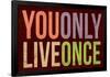 You Only Live Once Art Print Poster-null-Framed Poster