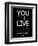 You Only Live Once Black-NaxArt-Framed Art Print