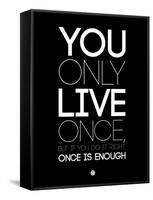 You Only Live Once Black-NaxArt-Framed Stretched Canvas