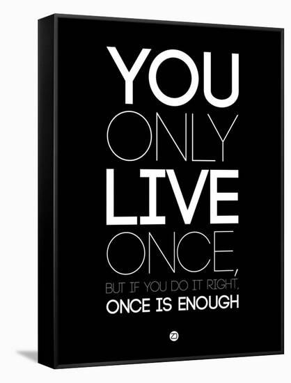 You Only Live Once Black-NaxArt-Framed Stretched Canvas