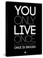 You Only Live Once Black-NaxArt-Stretched Canvas