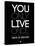 You Only Live Once Black-NaxArt-Stretched Canvas