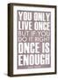 You Only Live Once Mae West Plastic Sign-null-Framed Art Print