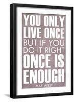 You Only Live Once Mae West Plastic Sign-null-Framed Art Print