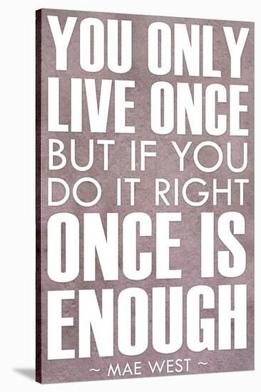 You Only Live Once Mae West Plastic Sign-null-Stretched Canvas